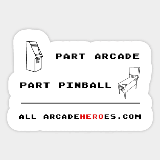 Part Arcade/ Part Pinball - All Arcade Hero Sticker